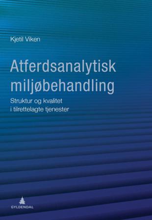 Atferdsanalytisk miljøbehandling - Bok av Kjetil Viken - Paperback