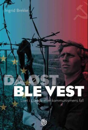 Da øst ble vest - Bok av Ingrid Brekke - Hardback