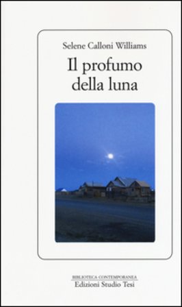 Il profumo della luna Selene Calloni Williams