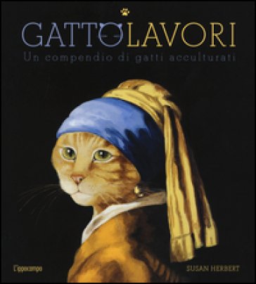 GattoLavori. Un compendio di gatti acculturati. Ediz. illustrata Susan Herbert