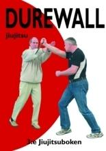 Durewall Jiujitsu : 3:e Jiujitsuboken - Bok av Kurt Durewall - Inbunden