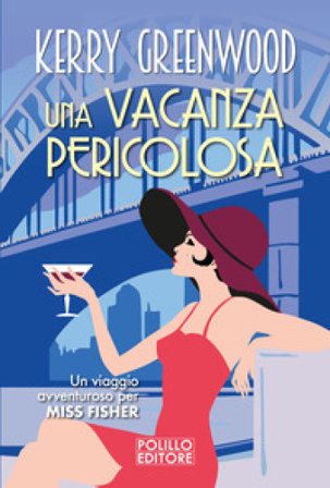 Una vacanza pericolosa Kerry Greenwood