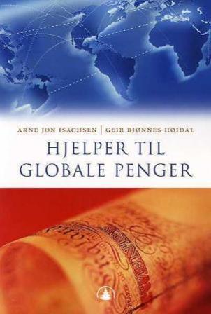 Hjelper til globale penger - Bok av Arne Jon Isachsen & Geir Bjønnes Høidal - Paperback