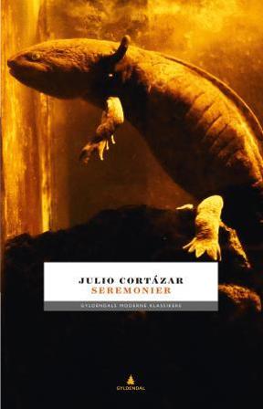 Seremonier - Bok av Julio Cortázar - Hardback