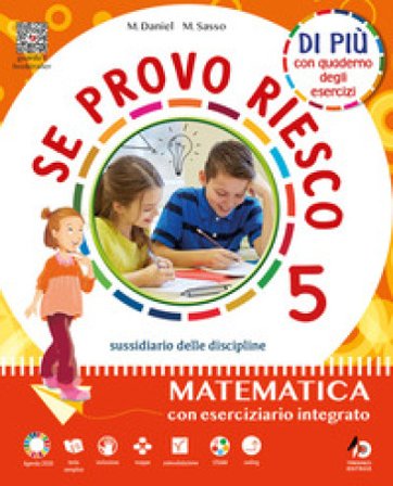 Se provo riesco di più. Sussidiario delle discipline: Area scientifica. Per la 5 ¿ classe della Scuola elementare. Con e-book. Con espansione online. 