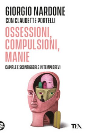 Ossessioni, compulsioni, manie Giorgio Nardone