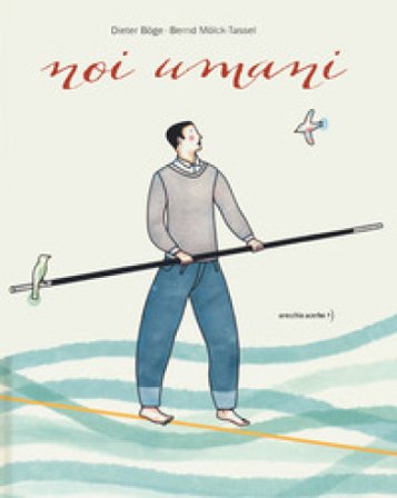 Noi umani. Ediz. a colori Dieter Boge