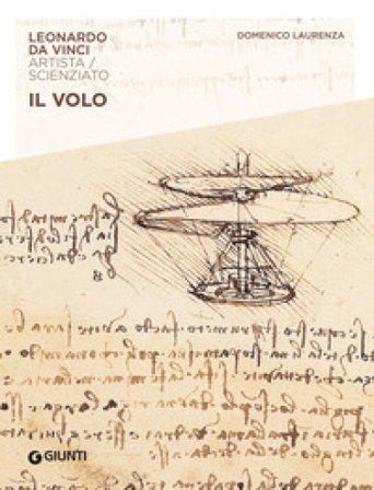 Il volo. Leonardo Da Vinci. Artista / scienziato Domenico Laurenza