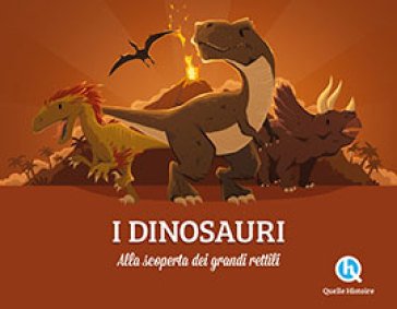 I dinosauri. Alla scoperta dei grandi rettili Clémentine V. Baron