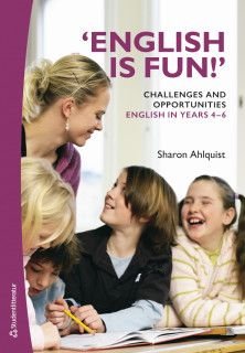 'English is fun!' Challenges and opportunities - English in years 4-6