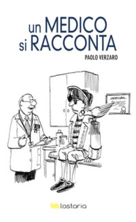 Un medico si racconta Paolo Verzaro