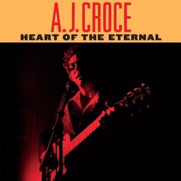 Heart of the eternal A.J. CROCE