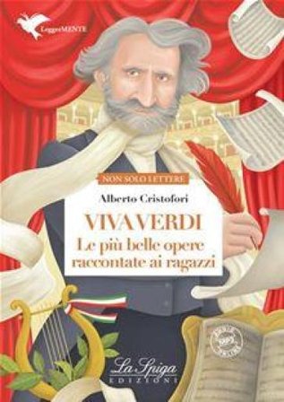 Viva Verdi. Le più belle opere raccontate ai ragazzi. Con espansione online Alberto Cristofori
