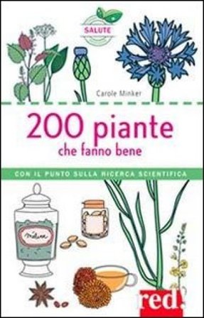 200 piante che fanno bene Carole Minker