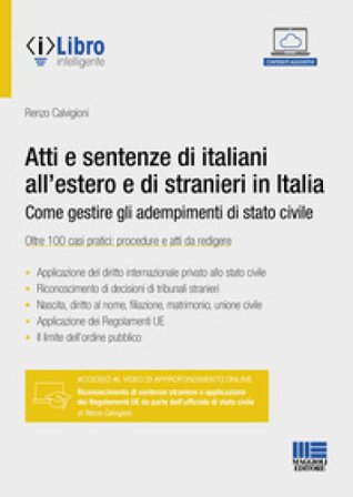 Atti e sentenze di italiani all'estero e di stranieri in Italia. Come gestire gli adempimenti di stato civile. Oltre 100 casi pratici: procedure e 