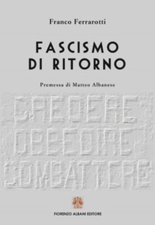 Fascismo di ritorno Franco Ferrarotti