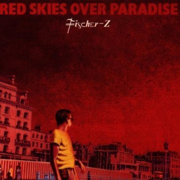 Red skies over paradise Fischer-Z