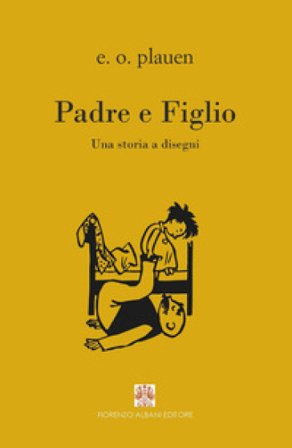 Padre e figlio. Una storia a disegni Erich Ohser Plauen