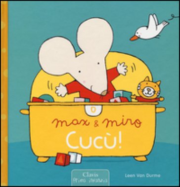 Cucù! Max & Miro. Ediz. illustrata Leen Van Durme