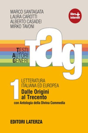 TAG. Testi autori generi. Per le Scuole superiori. Con espansione online. Vol. 1: Dalle origini al Trecento-Antologia Divina Commedia-Guida alla 