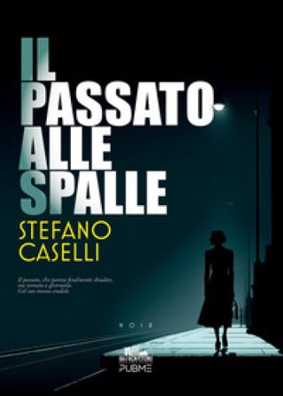Il passato alle spalle Stefano Caselli