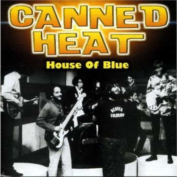 House of blue Canned Heat