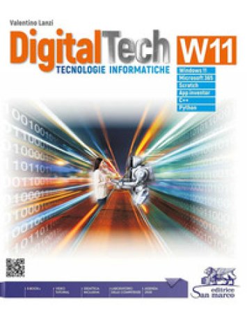DigitalTech W11. Tecnologie informatiche. Con laboratorio delle competenze. Per le Scuole superiori. Con e-book. Con espansione online Valentino Lanzi