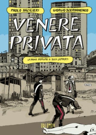 Venere privata. La prima indagine di Duca Lamberti Paolo Bacilieri