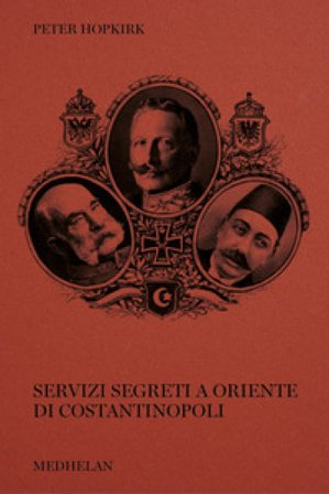 Servizi segreti a oriente di Costantinopoli Peter Hopkirk