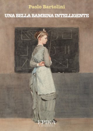 Una bella bambina intelligente Paolo Bartolini