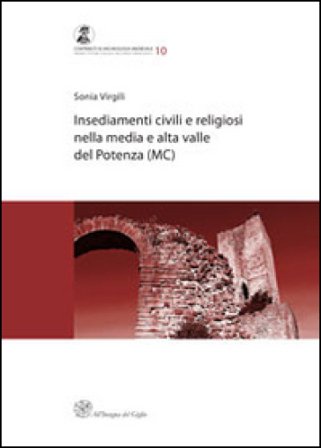 Insediamenti civili e religiosi nella media e alta valle del Potenza (MC) Sonia Virgili
