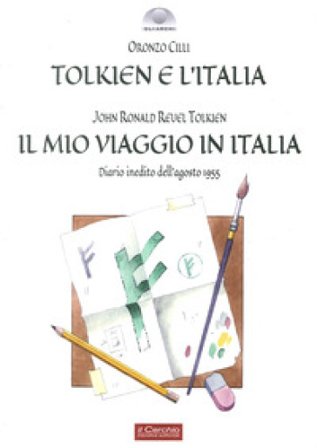 Tolkien e l'Italia-Il mio viaggio in Italia Oronzo Cilli