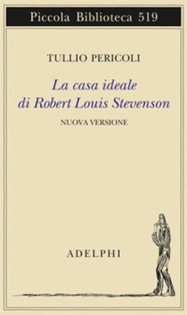 La casa ideale di Robert Louis Stevenson. Ediz. illustrata Tullio Pericoli
