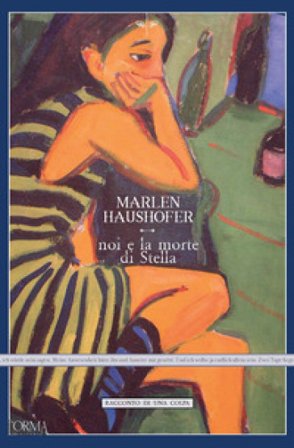 Noi e la morte di Stella Marlen Haushofer