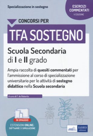 La specializzazione in sostegno didattico. Ampia raccolta di esercizi commentati per l'ammissione al corso di specializzazione universitario per le 