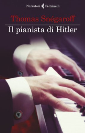 Il pianista di Hitler Thomas Snégaroff