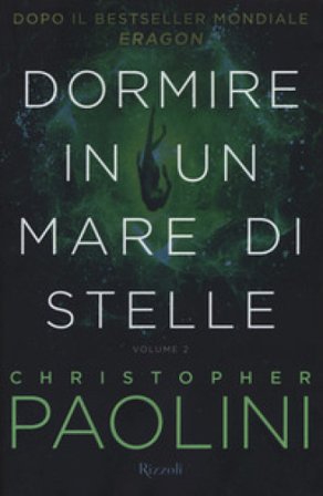 Dormire in un mare di stelle. Vol. 2 Christopher Paolini