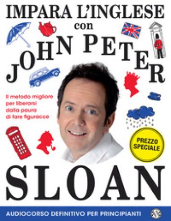 Impara l'inglese con John Peter Sloan. Audiocorso definitivo per principianti. Con Libro John Peter Sloan