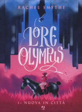 Lore olympus. Vol. 1: Nuova in città Rachel Smythe