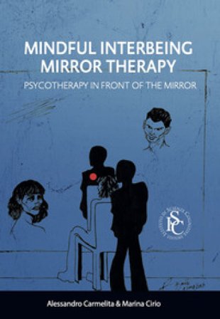 Mindful interbeing mirror therapy. Psychotherapy in front of the mirror Alessandro Carmelita