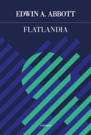 Flatlandia. Ediz. integrale Edwin A. Abbott