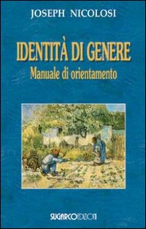 Identità di genere. Manuale di orientamento Joseph Nicolosi