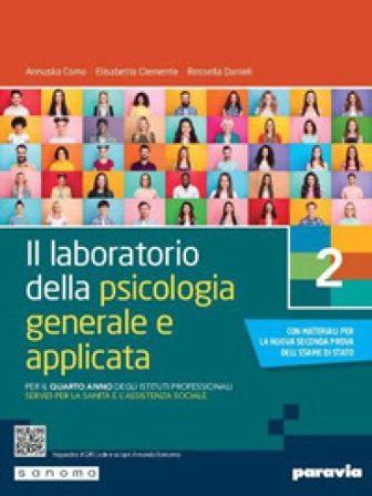 Il laboratorio della psicologia generale e applicata. Per il 4° anno degli Ist. professionali servizi per la sanità e l'assistenza sociale. Vol. 2 