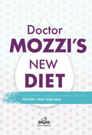 Doctor's Mozzi new diet. New content, insight and interpretations to prevent, treat and heal Pietro Mozzi