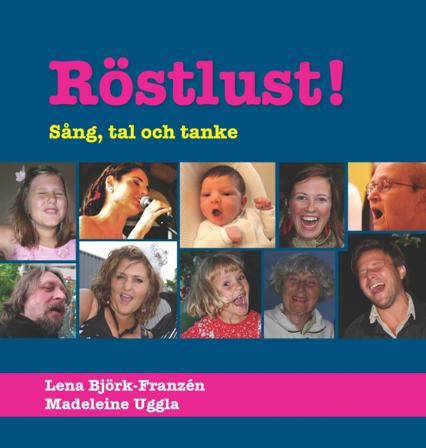 Röstlust! : sång, tal och tanke - Bok av Madeleine Uggla & Lena Björk-Franzén - Inbunden