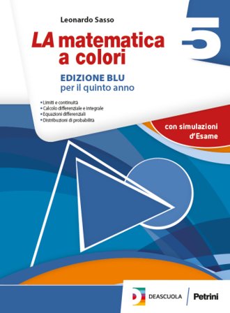 La matematica a colori. Ediz. blu. Per le Scuole superiori. Con e-book. Con espansione online. Vol. 5 Leonardo Sasso