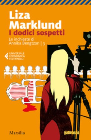I dodici sospetti. Le inchieste di Annika Bengtzon. Vol. 3 Liza Marklund