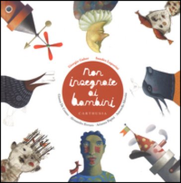 Non insegnate ai bambini. Ediz. a colori Giorgio Gaber