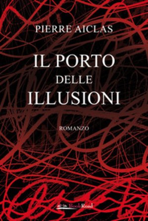 Il porto delle illusioni Pierre Aiclas