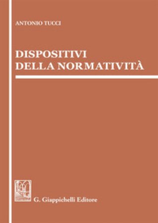 Dispositivi della normatività Antonio Tucci